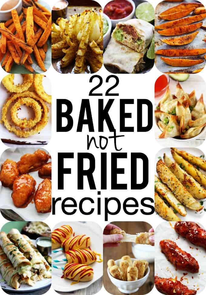 a collage of different food with the words "22 baked not fired recipes" written in the middle of the image.